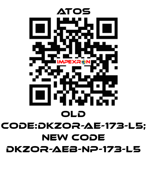 old code:DKZOR-AE-173-L5; new code DKZOR-AEB-NP-173-L5 Atos