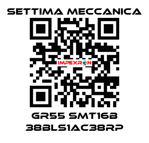 GR55 SMT16B 38BLS1AC38RP Settima Meccanica