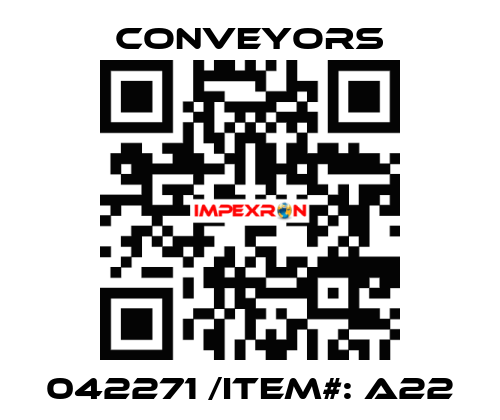 042271 /Item#: A22 Conveyors