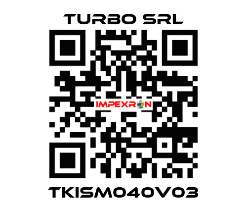 TKISM040V03 Turbo SRL