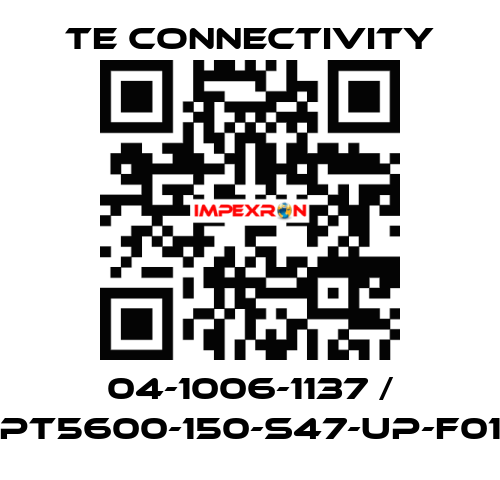 04-1006-1137 / PT5600-150-S47-UP-F01 TE Connectivity