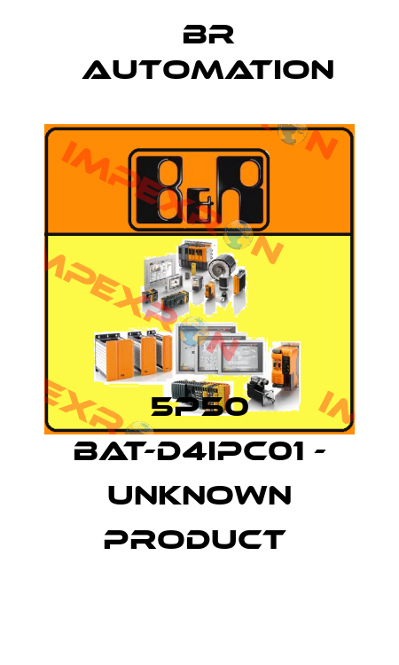 5P50 BAT-D4IPC01 - unknown product  Br Automation