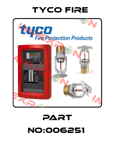 Part No:006251  Tyco Fire
