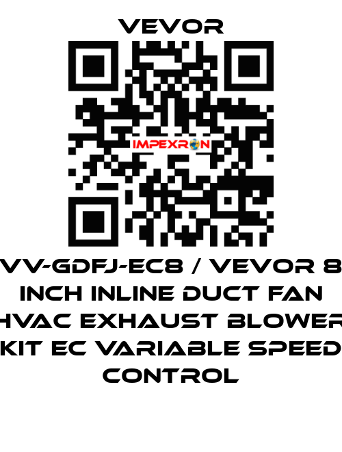VV-GDFJ-EC8 / VEVOR 8 Inch Inline Duct Fan HVAC Exhaust Blower Kit EC Variable Speed Control VEVOR