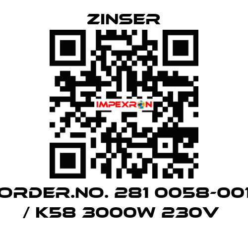 Order.No. 281 0058-001 / K58 3000W 230V  Zinser