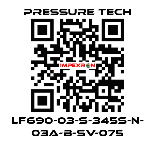 LF690-03-S-345S-N- 03A-B-SV-075 Pressure Tech