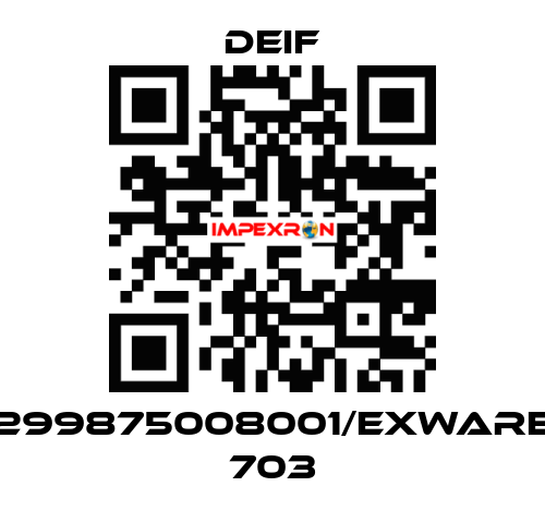 299875008001/eXware 703 Deif