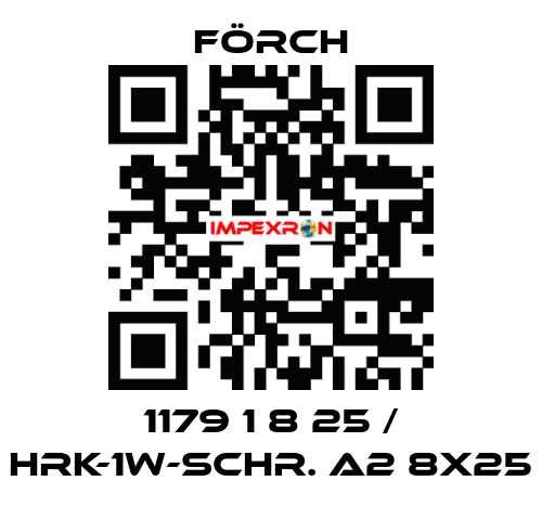 1179 1 8 25 / HRK-1W-SCHR. A2 8X25 Förch