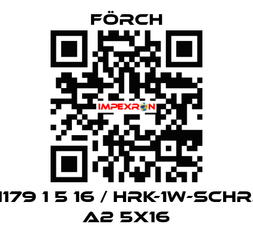 1179 1 5 16 / HRK-1W-SCHR. A2 5X16 Förch