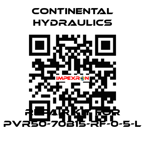 REPAIR KIT FOR PVR50-70B15-RF-0-5-L Continental Hydraulics