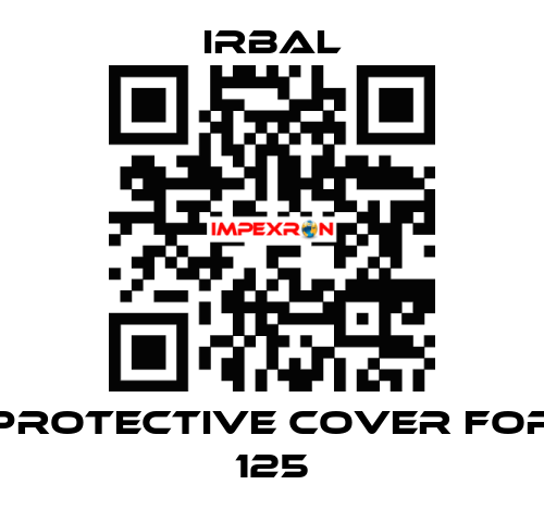 protective cover for 125 irbal