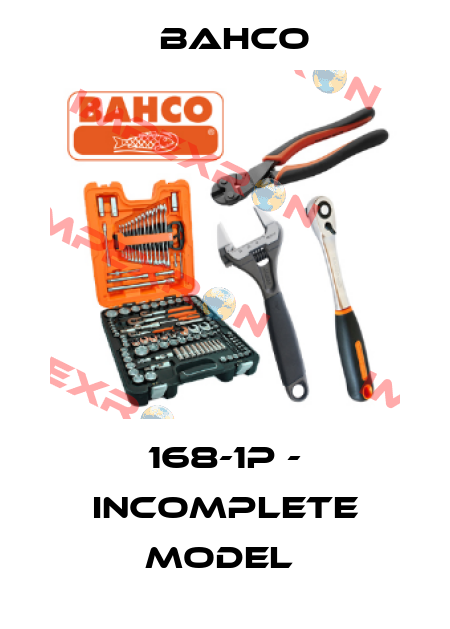 168-1P - incomplete model  Bahco