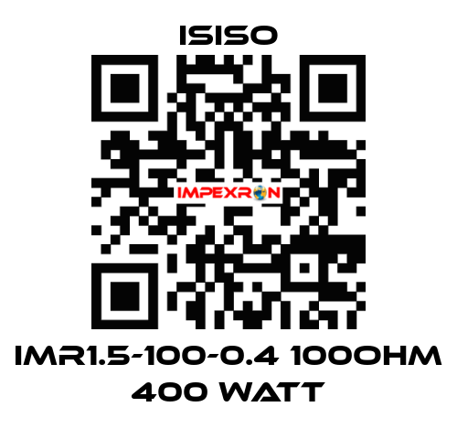 IMR1.5-100-0.4 100OHM 400 WATT ISISO