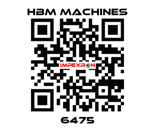 6475 HBM Machines