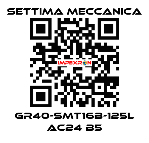 GR40-SMT16B-125L AC24 B5 Settima Meccanica