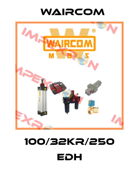 100/32KR/250 EDH Waircom