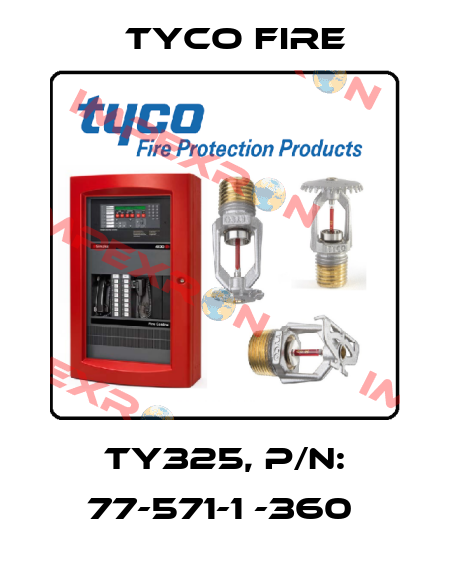 TY325, p/n: 77-571-1 -360  Tyco Fire