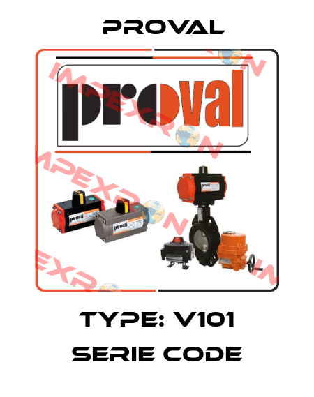 Type: V101 serie code Proval