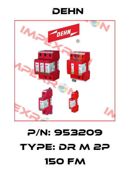 P/N: 953209 Type: DR M 2P 150 FM Dehn