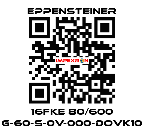 16FKE 80/600 G-60-S-0V-000-DOVK10 Eppensteiner