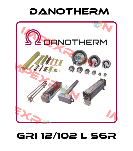GRI 12/102 L 56R Danotherm