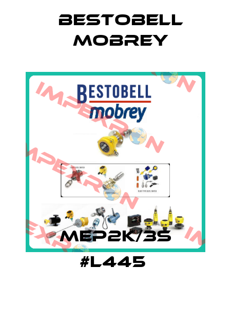 MEP2K/3S #L445  Bestobell Mobrey