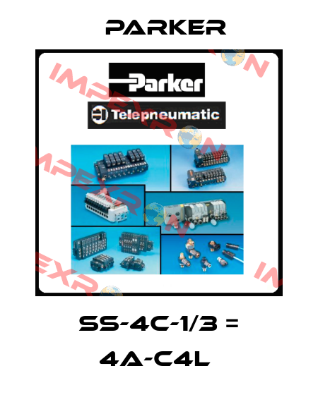 SS-4C-1/3 = 4A-C4L  Parker