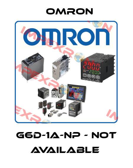 G6D-1A-NP - not available  Omron