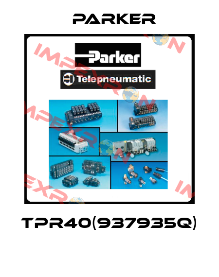 TPR40(937935Q)  Parker