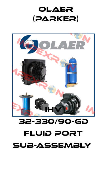 IHV 32-330/90-GD Fluid port sub-assembly  Olaer (Parker)