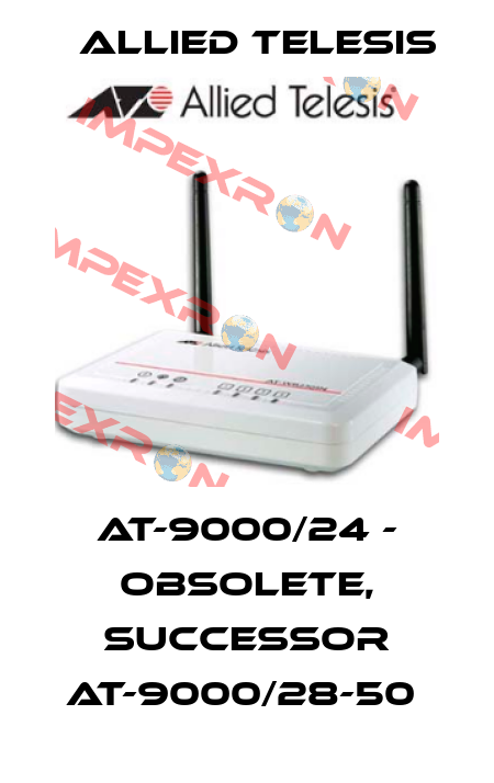 AT-9000/24 - obsolete, successor AT-9000/28-50  Allied Telesis