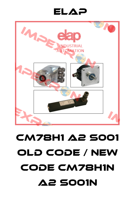 CM78H1 A2 S001 old code / new code CM78H1N A2 S001N ELAP
