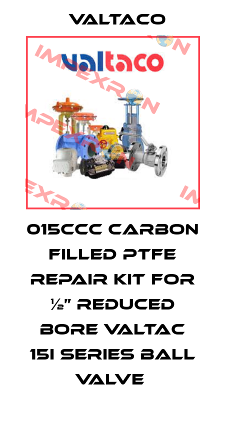015CCC CARBON FILLED PTFE REPAIR KIT FOR ½” REDUCED BORE VALTAC 15I SERIES BALL VALVE  Valtaco