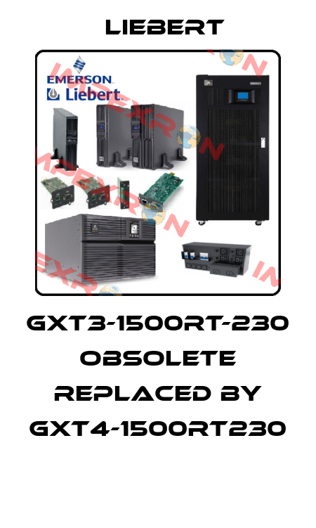 GXT3-1500RT-230 OBSOLETE REPLACED BY GXT4-1500RT230  Liebert