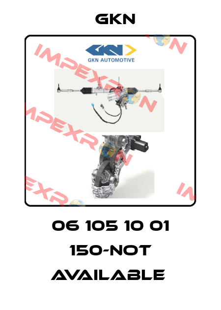 06 105 10 01 150-not available  GKN
