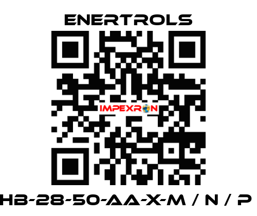 HB-28-50-AA-X-M / N / P  Enertrols