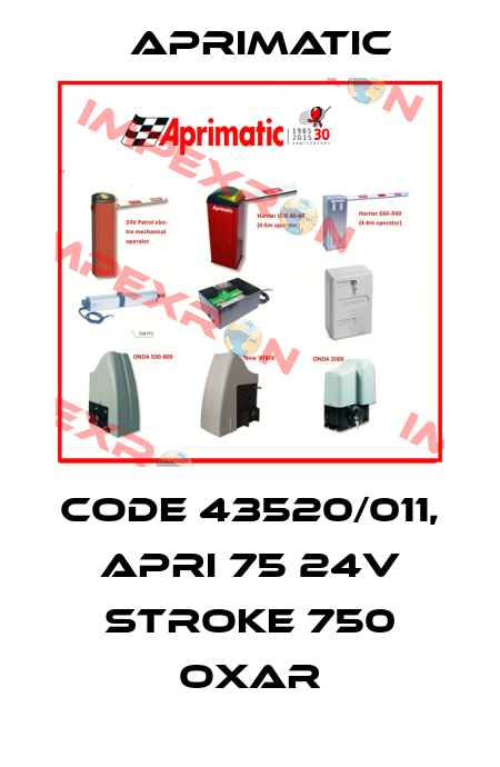Code 43520/011, APRI 75 24V STROKE 750 OXAR Aprimatic
