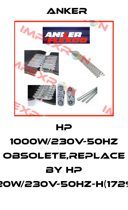 HP 1000W/230V-50HZ obsolete,replace by HP 1020W/230V-50HZ-H(17293) Anker