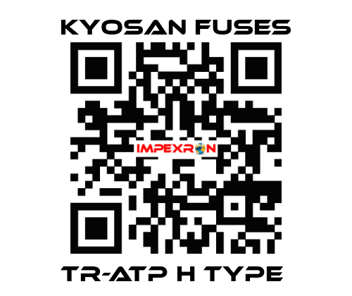 TR-ATP H Type  Kyosan Fuses