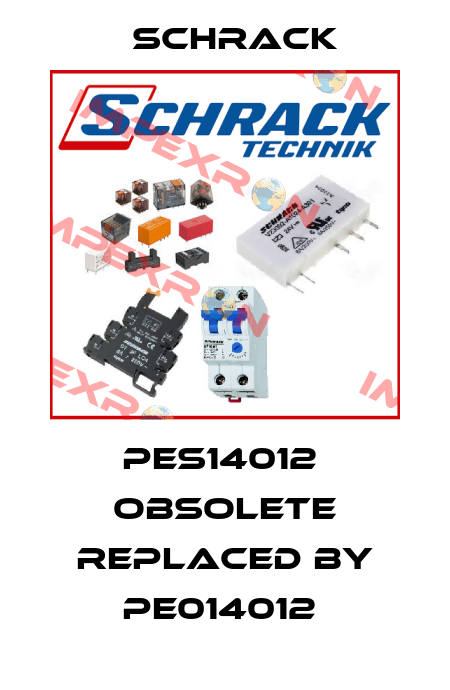 PES14012  obsolete replaced by PE014012  Schrack