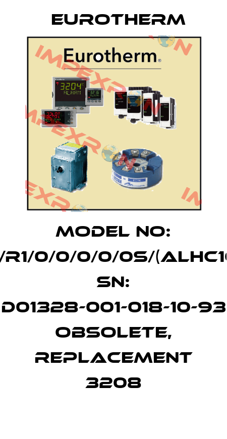 Model No: 808/R1/0/0/0/0/0S/(ALHC100)// SN: D01328-001-018-10-93 obsolete, replacement 3208 Eurotherm