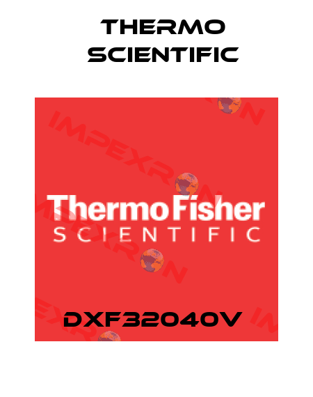 DXF32040V  Thermo Scientific