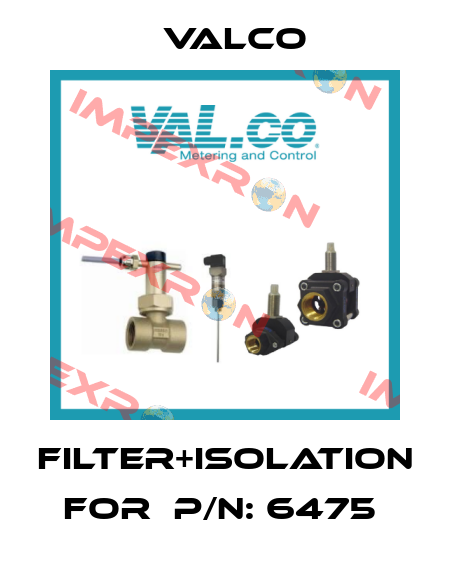 FILTER+ISOLATION FOR  P/N: 6475  Valco
