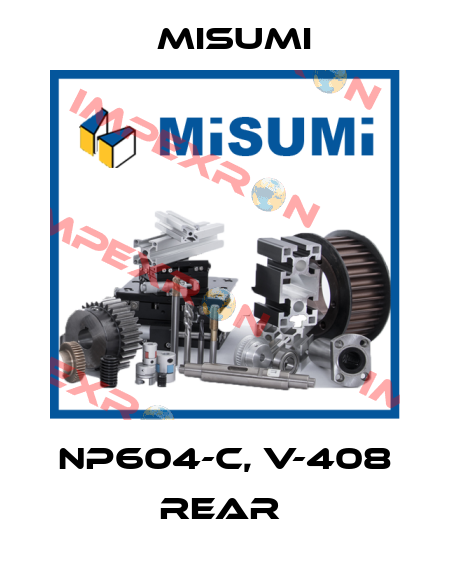NP604-C, V-408 rear  Misumi
