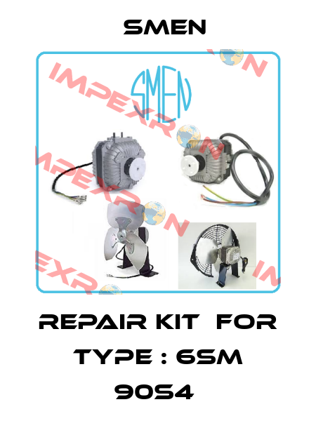 Repair kit  For Type : 6SM 90S4  Smen