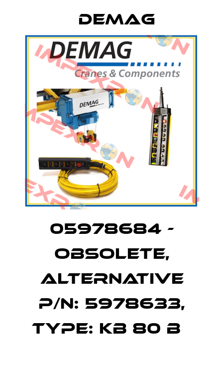  05978684 - obsolete, alternative P/N: 5978633, Type: KB 80 b   Demag
