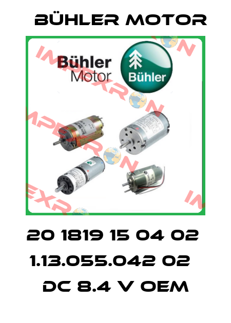 20 1819 15 04 02    1.13.055.042 02   DC 8.4 V OEM Bühler Motor