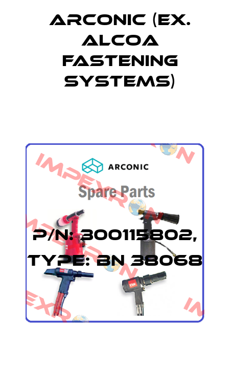 P/N: 300115802, Type: BN 38068 Arconic (ex. Alcoa Fastening Systems)