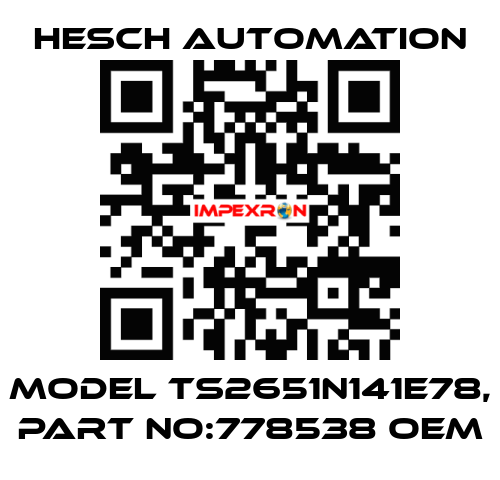 Model TS2651N141E78, Part No:778538 OEM Hesch Automation