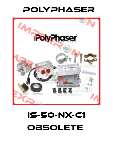 IS-50-NX-C1 obsolete  Polyphaser